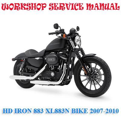 HARLEY DAVIDSON IRON 883 XL883N BIKE 2007-2010 WORKSHOP SERVICE REPAIR MANUAL PDF DOWNLOAD