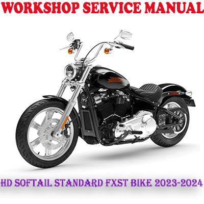 HARLEY DAVIDSON SOFTAIL STANDARD FXST BIKE 2023-2024 REPAIR SERVICE MANUAL (PDF DOWNLOAD)
