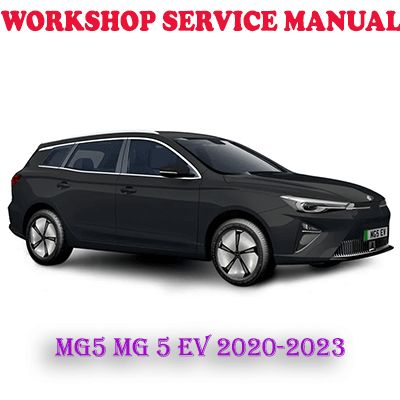 MG5 MG 5 EV 2020-2023 WORKSHOP SERVICE REPAIR MANUAL (PDF DOWNLOAD)