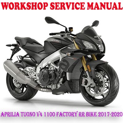 APRILIA TUONO V4 1100 FACTORY RR BIKE 2017-2020 WORKSHOP SERVICE REPAIR MANUAL (PDF DOWNLOAD)
