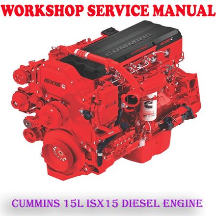 CUMMINS 15L ISX15 DIESEL ENGINE WORKSHOP SERVICE REPAIR MANUAL (PDF DOWNLOAD)