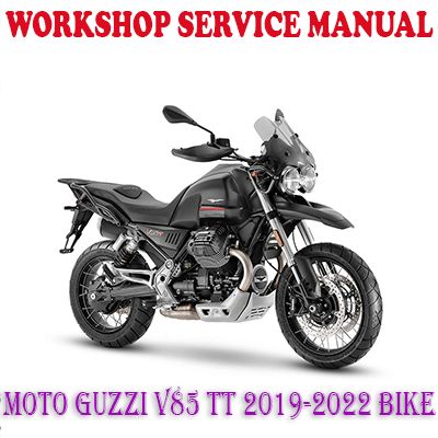 MOTO GUZZI V85 TT 2019-2022 BIKE WORKSHOP SERVICE REPAIR MANUAL (PDF DOWNLOAD)