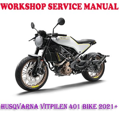 HUSQVARNA VITPILEN 401 BIKE 2021 ONWARD WORKSHOP SERVICE REPAIR MANUAL (PDF DOWNLOAD)