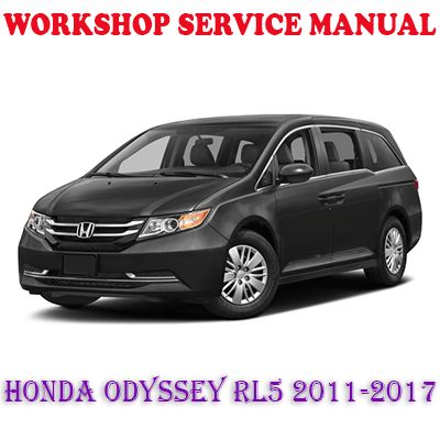 HONDA ODYSSEY RL5 2011-2017 WORKSHOP SERVICE REPAIR MANUAL (PDF DOWNLOAD)