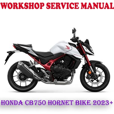 HONDA CB750 HORNET 2023 ONWARD BIKE WORKSHOP SERVICE REPAIR MANUAL (PDF DOWNLOAD)