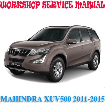 MAHINDRA XUV500 XUV 500 2011-2015 WORKSHOP SERVICE REPAIR MANUAL PDF DOWNLOAD