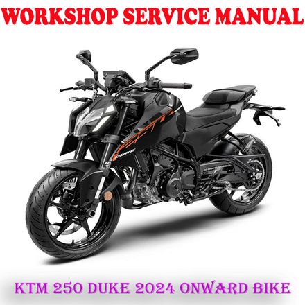 KTM 250 DUKE 2024 ONWARD BIKE WORKSHOP SERVICE REPAIR MANUAL (PDF DOWNLOAD)