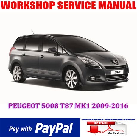 PEUGEOT 5008 T87 MK1 2009-2016 WORKSHOP SERVICE REPAIR MANUAL (INSTANT DOWNLOAD)