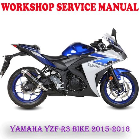 YAMAHA YZF-R3 YZFR3 BIKE 2015-2016 WORKSHOP SERVICE REPAIR MANUAL (PDF DOWNLOAD)