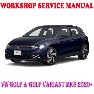 VW VOLKSWAGEN GOLF &amp; GOLF VARIANT MK8 2020+ WORKSHOP SERVICE REPAIR MANUAL (PDF DOWNLOAD)