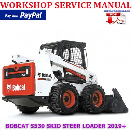 BOBCAT S530 SKID STEER LOADER 2019 ONWARD WORKSHOP SERVICE REPAIR MANUAL (INSTANT DOWNLOAD)
