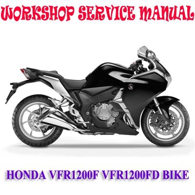 HONDA VFR1200F VFR1200FD BIKE WORKSHOP SERVICE REPAIR MANUAL PDF DOWNLOAD