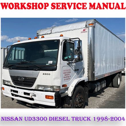 NISSAN UD3300 DIESEL UD 3300 TRUCK 1998-2004 WORKSHOP SERVICE REPAIR MANUAL (PDF DOWNLOAD)