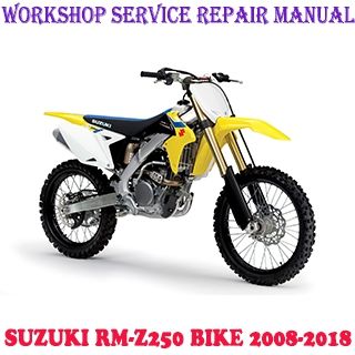 SUZUKI RM-Z250 RMZ250 BIKE 2008-2018 WORKSHOP SERVICE REPAIR MANUAL PDF DOWNLOAD