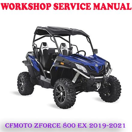 CFMOTO ZFORCE 800 EX 800EX SSV 2019-2021 REPAIR SERVICE MANUAL (DIGITAL COPY)
