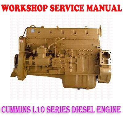 CUMMINS L10 SERIES DIESEL ENGINE WORKSHOP SERVICE REPAIR MANUAL PDF DOWNLOAD