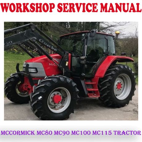 MCCORMICK MC80 MC90 MC100 MC115 TRACTOR WORKSHOP SERVICE REPAIR MANUAL (PDF DOWNLOAD)