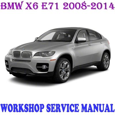 BMW X6 E71 2008-2014 WORKSHOP SERVICE REPAIR MANUAL PDF DOWNLOAD