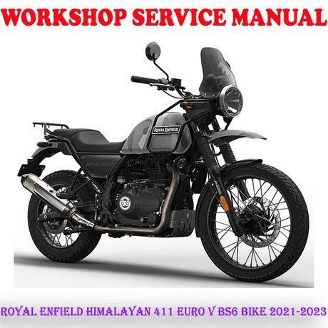 ROYAL ENFIELD HIMALAYAN 411 EURO V BS6 BIKE 2021-2023 WORKSHOP SERVICE REPAIR MANUAL (PDF DOWNLOAD)