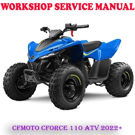 CFMOTO CFORCE 110 CF110AY ATV 2022 ONWARD REPAIR SERVICE MANUAL (PDF DOWNLOAD)