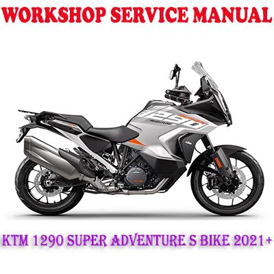 KTM 1290 SUPER ADVENTURE S BIKE 2021+ WORKSHOP SERVICE REPAIR MANUAL (PDF DOWNLOAD)