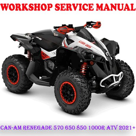 CAN-AM RENEGADE 570 650 850 1000R ATV 2021+ WORKSHOP SERVICE REPAIR MANUAL (PDF DOWNLOAD)