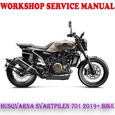 HUSQVARNA SVARTPILEN 701 2019 ONWARD BIKE WORKSHOP SERVICE REPAIR MANUAL (PDF DOWNLOAD)
