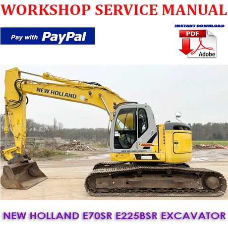 NEW HOLLAND E70SR E225BSR EXCAVATOR WORKSHOP SERVICE REPAIR MANUAL (INSTANT DOWNLOAD)