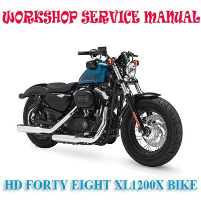 HARLEY DAVIDSON FORTY EIGHT XL1200X BIKE 2014-2017 WORKSHOP SERVICE REPAIR MANUAL PDF DOWNLOAD