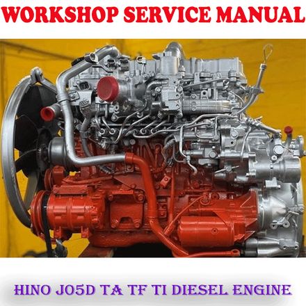HINO J05D TA TF TI DIESEL ENGINE WORKSHOP SERVICE REPAIR MANUAL (PDF DOWNLOAD)
