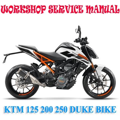 KTM 125 200 250 DUKE BIKE 2013-2018 WORKSHOP SERVICE REPAIR MANUAL PDF DOWNLOAD