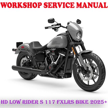 HARLEY DAVIDSON LOW RIDER S 117 FXLRS BIKE 2025+ WORKSHOP SERVICE REPAIR MANUAL (PDF DOWNLOAD)