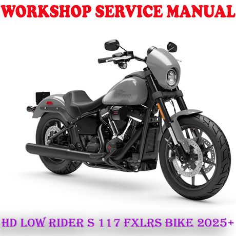 HARLEY DAVIDSON LOW RIDER S 117 FXLRS BIKE 2025+ WORKSHOP SERVICE REPAIR MANUAL (PDF DOWNLOAD)