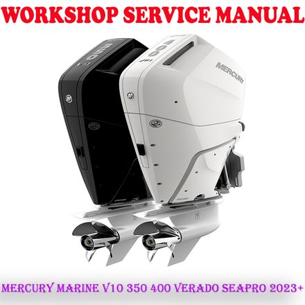 MERCURY MARINE 5.7L V10 350 400 VERADO SEAPRO OUTBOARD 2023+ WORKSHOP SERVICE MANUAL (PDF DOWNLOAD)