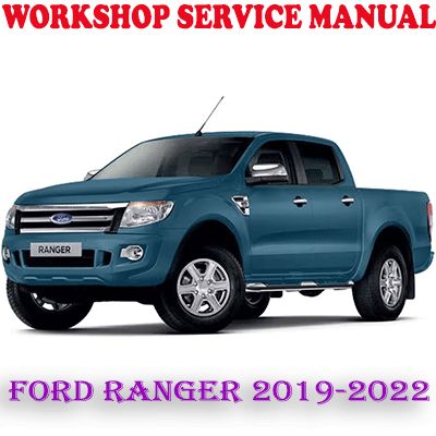 FORD RANGER 2019-2022 WORKSHOP SERVICE REPAIR MANUAL (PDF DOWNLOAD)