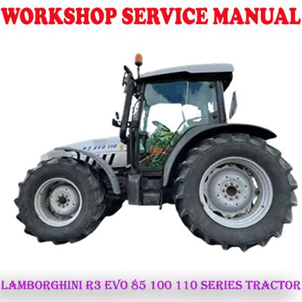 LAMBORGHINI R3 EVO 85 100 110 SERIES TRACTOR WORKSHOP SERVICE REPAIR MANUAL (PDF DOWNLOAD)