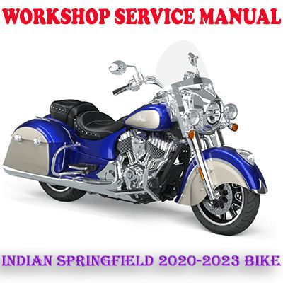 INDIAN SPRINGFIELD 2020-2023 BIKE WORKSHOP REPAIR SERVICE MANUAL (PDF DOWNLOAD)