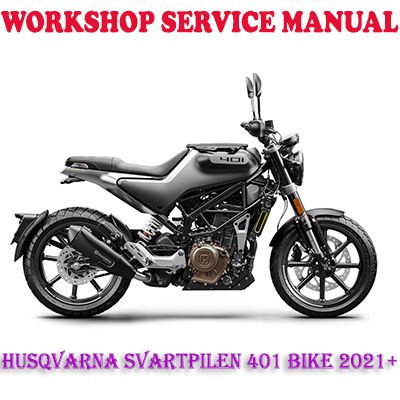 HUSQVARNA SVARTPILEN 401 BIKE 2021 ONWARD WORKSHOP SERVICE REPAIR MANUAL (PDF DOWNLOAD)