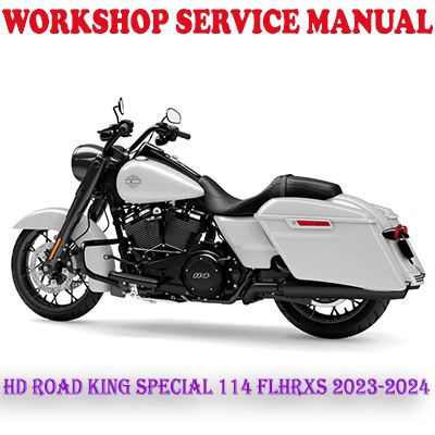 HARLEY DAVIDSON ROAD KING SPECIAL 114 FLHRXS 2023-2024 BIKE REPAIR SERVICE MANUAL (PDF DOWNLOAD)