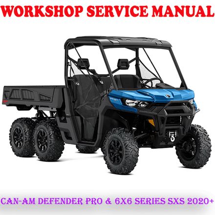 CAN-AM DEFENDER PRO &amp; 6X6 SERIES SXS 2020+ WORKSHOP SERVICE REPAIR MANUAL (PDF DOWNLOAD)