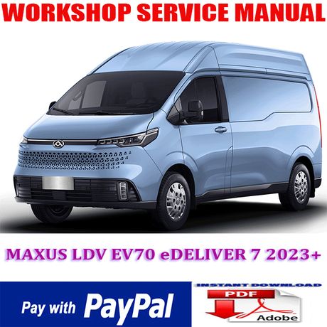 MAXUS LDV EV70 MAXUS eDELIVER 7 2023 ONWARD WORKSHOP SERVICE REPAIR MANUAL (INSTANT DOWNLOAD)