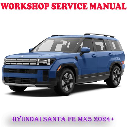 HYUNDAI SANTA FE MX5 2024 ONWARD WORKSHOP SERVICE REPAIR MANUAL (DIGITAL COPY)