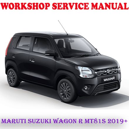 MARUTI SUZUKI WAGON R MT81S 2019 ONWARD WORKSHOP SERVICE REPAIR MANUAL (PDF DOWNLOAD)
