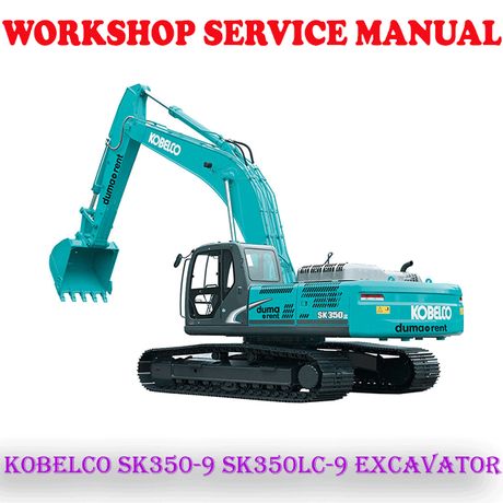 KOBELCO SK350-9 SK350LC-9 HYDRAULIC EXCAVATOR WORKSHOP SERVICE REPAIR MANUAL (PDF DOWNLOAD)