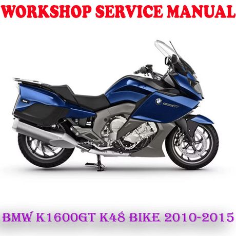 BMW K1600GT K1600 GT K48 BIKE 2010-2015 WORKSHOP SERVICE REPAIR MANUAL (PDF DOWNLOAD)