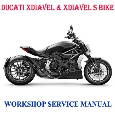 DUCATI XDIAVEL &amp; XDIAVEL S BIKE WORKSHOP SERVICE REPAIR MANUAL PDF DOWNLOAD