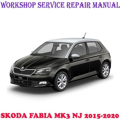 SKODA FABIA MK3 NJ 2015-2020 WORKSHOP SERVICE REPAIR MANUAL PDF DOWNLOAD