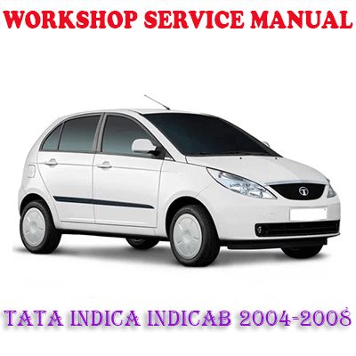 TATA INDICA INDICAB 2004-2008 WORKSHOP SERVICE REPAIR MANUAL (PDF DOWNLOAD)