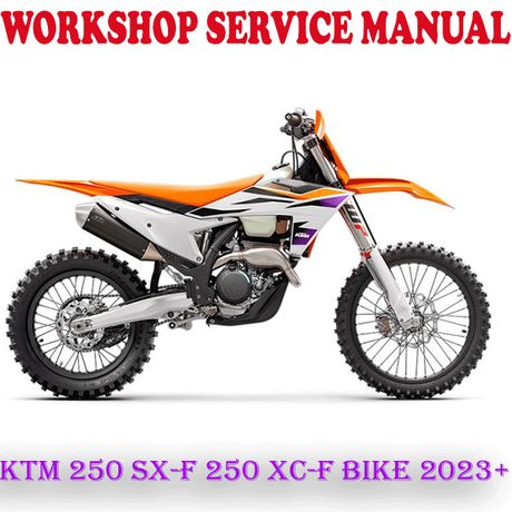 KTM 250 SX-F 250 XC-F BIKE 2023 ONWARD WORKSHOP SERVICE REPAIR MANUAL (PDF DOWNLOAD)