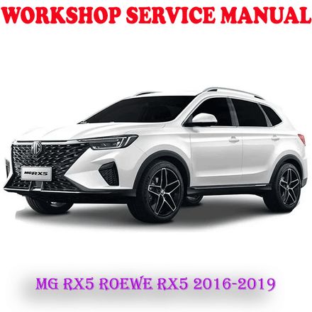 MG RX5 ROEWE RX5 2016-2019 WORKSHOP SERVICE REPAIR MANUAL (PDF DOWNLOAD)